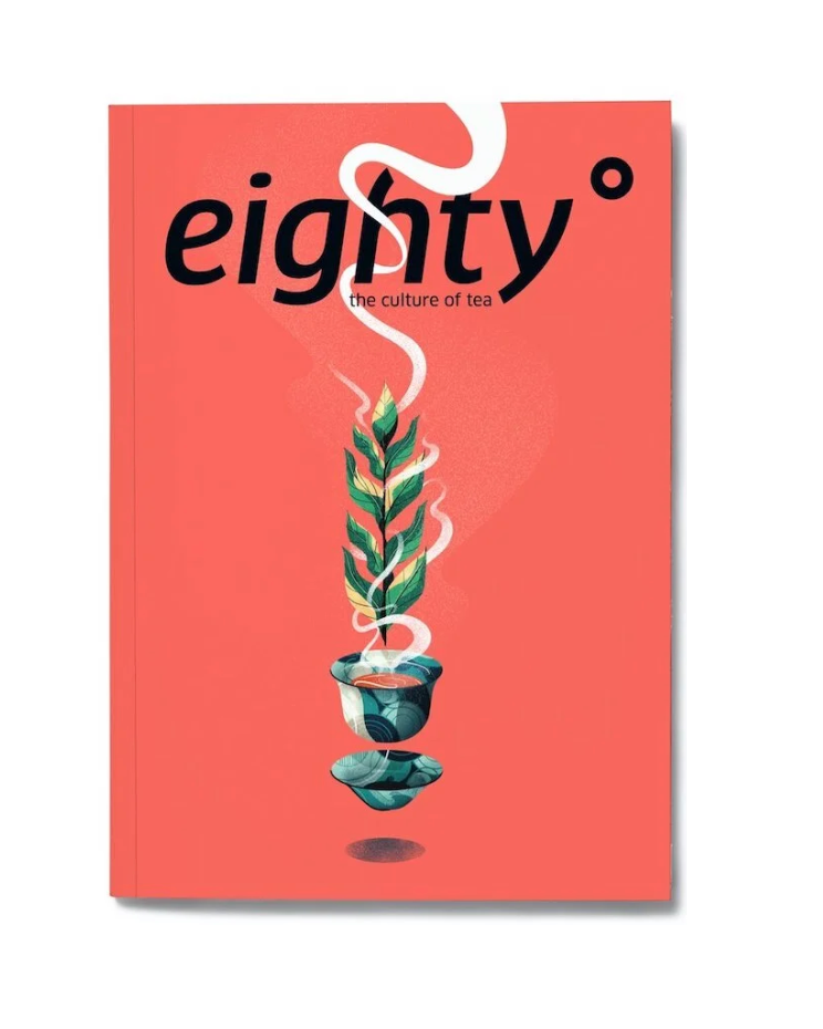 Eightyº - Eighty Degrees Tea Magazine Issue 03:  Vietnam’s Snow Shan, Tea & Food Culture