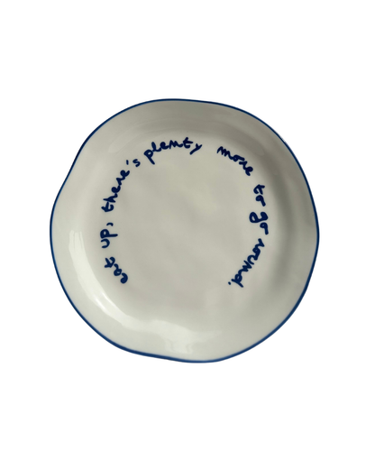HereThe Statement Plate - 'eat up there's plenty more to go around.'